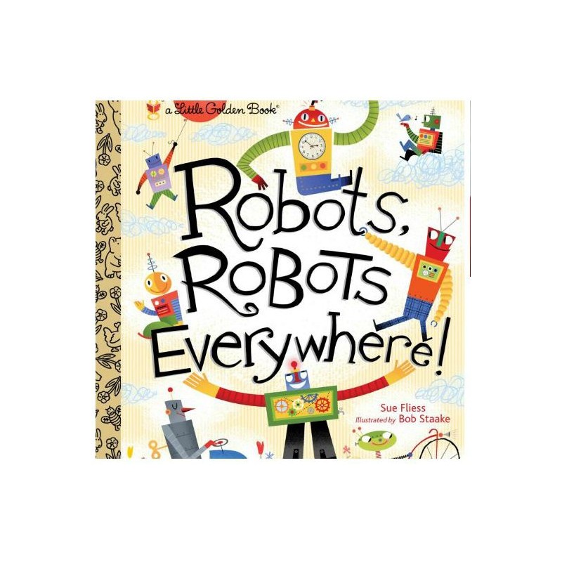 Robots, Robots Everywhere! by Sue Fliess