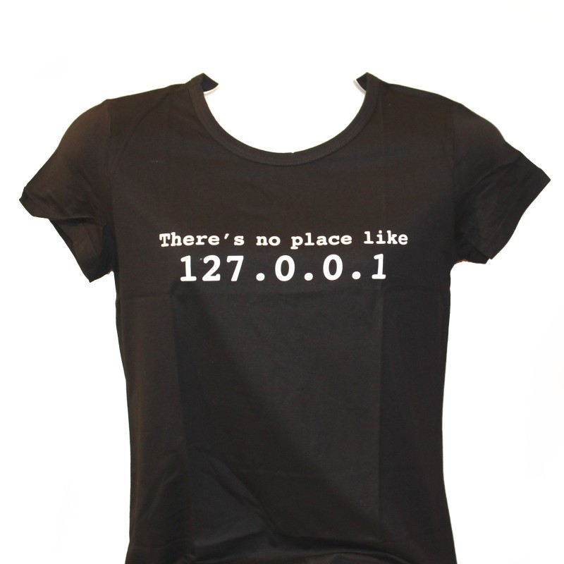 There's No Place Like 127.0.0.1 T-Shirt