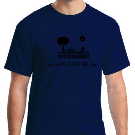 I Went Outside Once, The Graphics Weren't That Good T-Shirt